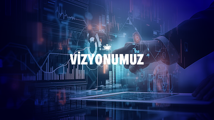 Vizyonumuz